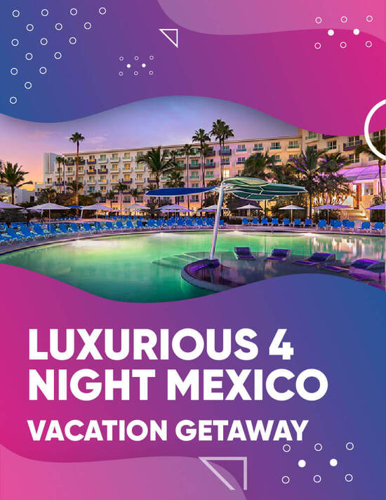 LUXURIOUS 4 NIGHT MEXICO